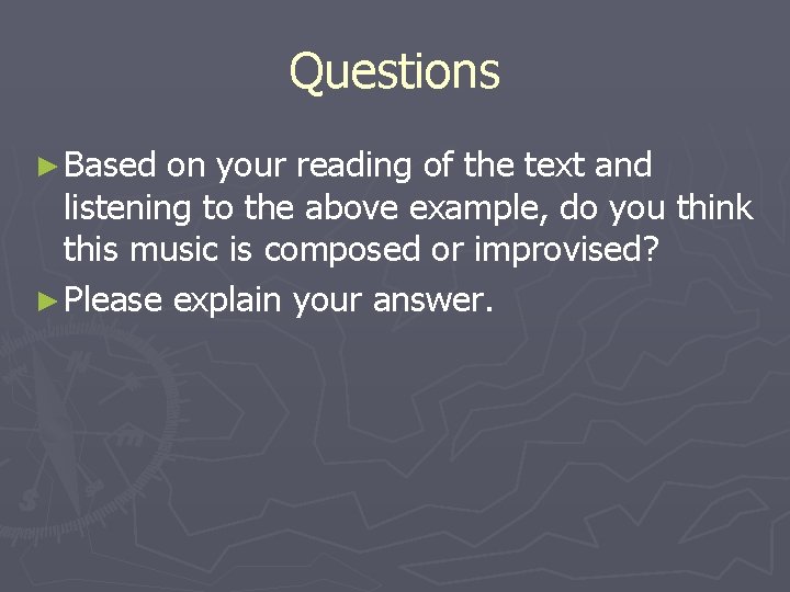 Questions ► Based on your reading of the text and listening to the above Questions ► Based on your reading of the text and listening to the above