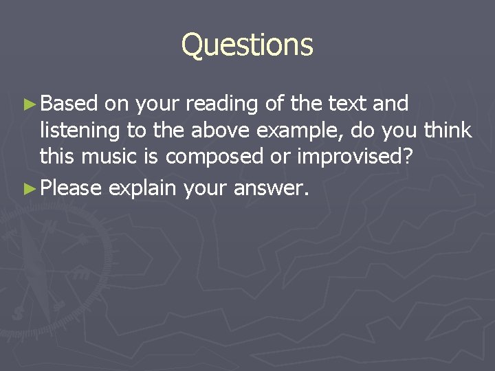 Questions ► Based on your reading of the text and listening to the above