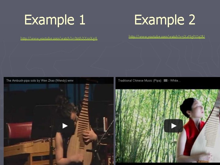 Example 1 http: //www. youtube. com/watch? v=Jtrth. XXm. Kg. A Example 2 http: //www. Example 1 http: //www. youtube. com/watch? v=Jtrth. XXm. Kg. A Example 2 http: //www.