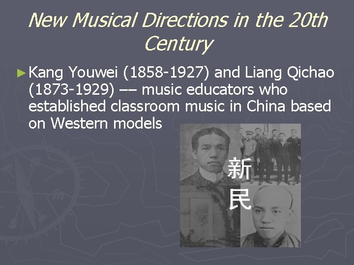 New Musical Directions in the 20 th Century ► Kang Youwei (1858 -1927) and