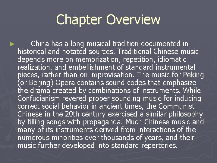 Chapter Overview ► China has a long musical tradition documented in historical and notated