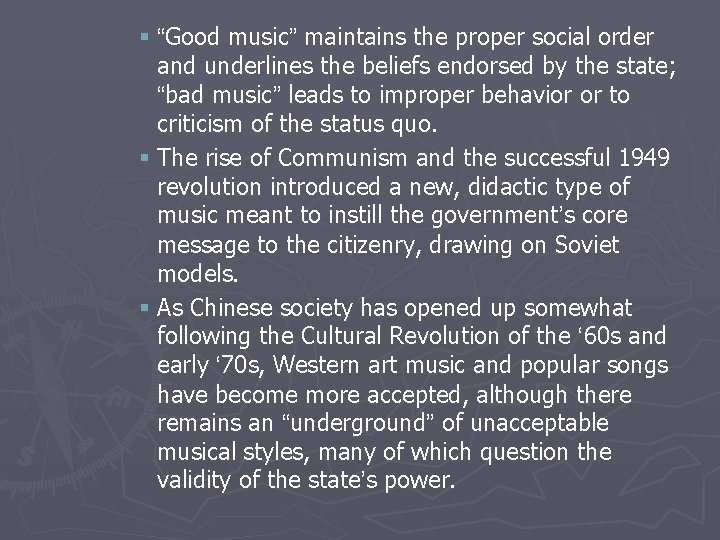 § “Good music” maintains the proper social order and underlines the beliefs endorsed by