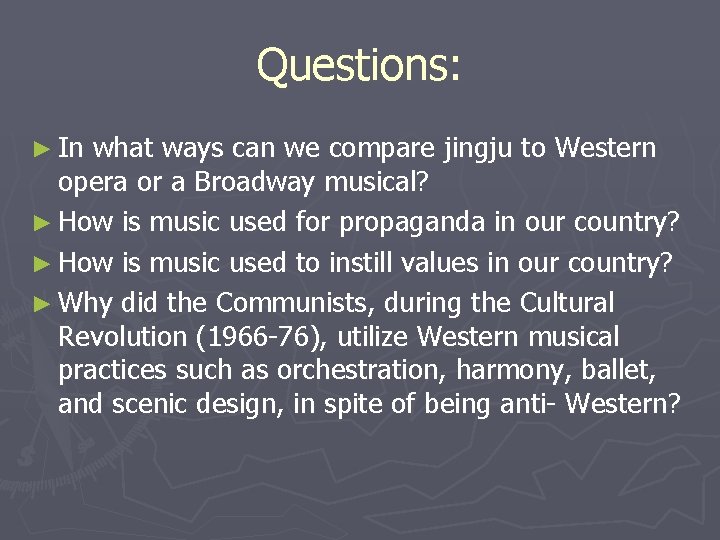 Questions: ► In what ways can we compare jingju to Western opera or a Questions: ► In what ways can we compare jingju to Western opera or a