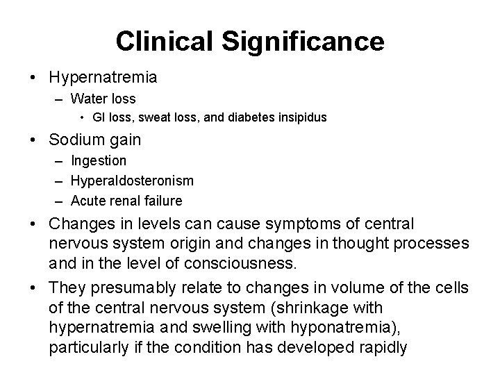 Clinical Significance • Hypernatremia – Water loss • GI loss, sweat loss, and diabetes