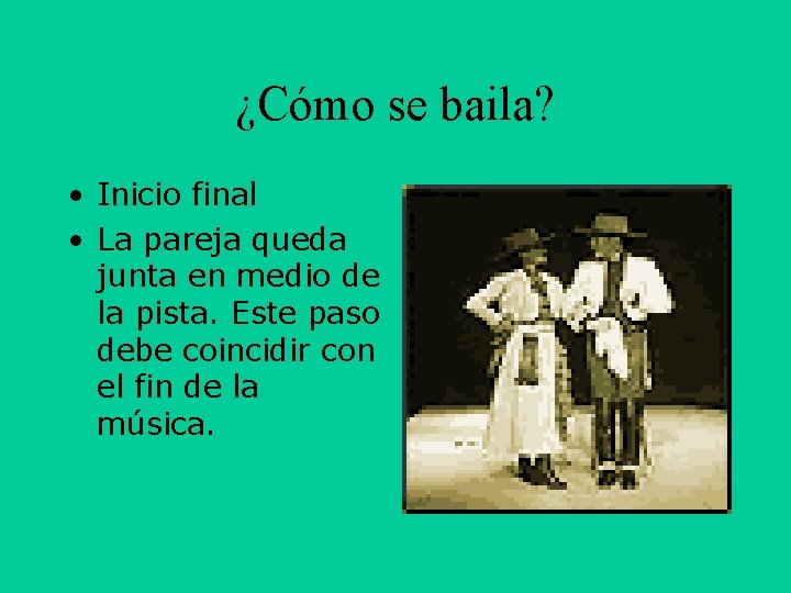 ¿Cómo se baila? • Inicio final • La pareja queda junta en medio de