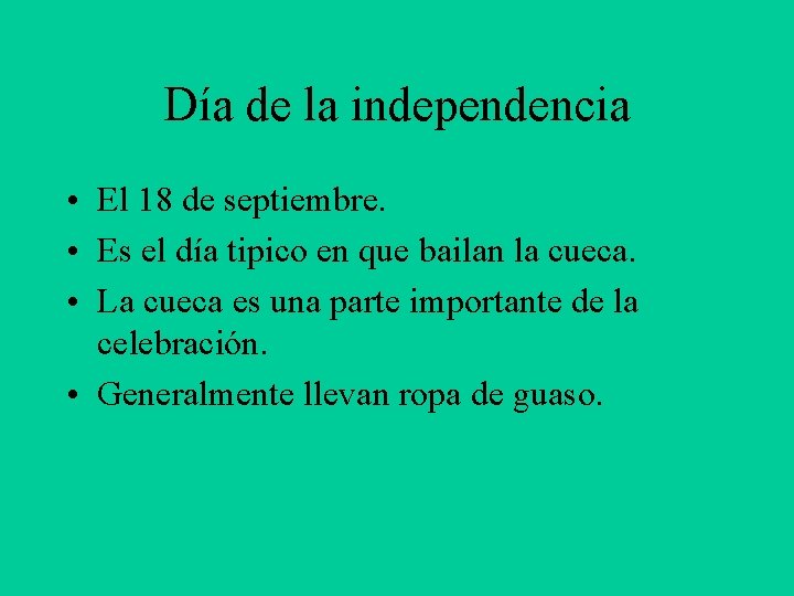 Día de la independencia • El 18 de septiembre. • Es el día tipico