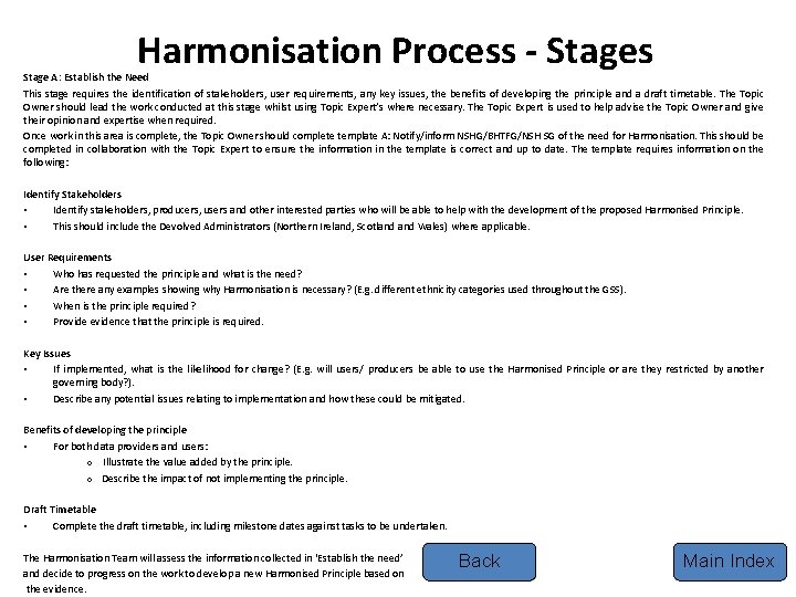 Harmonisation Process - Stages Stage A: Establish the Need This stage requires the identification