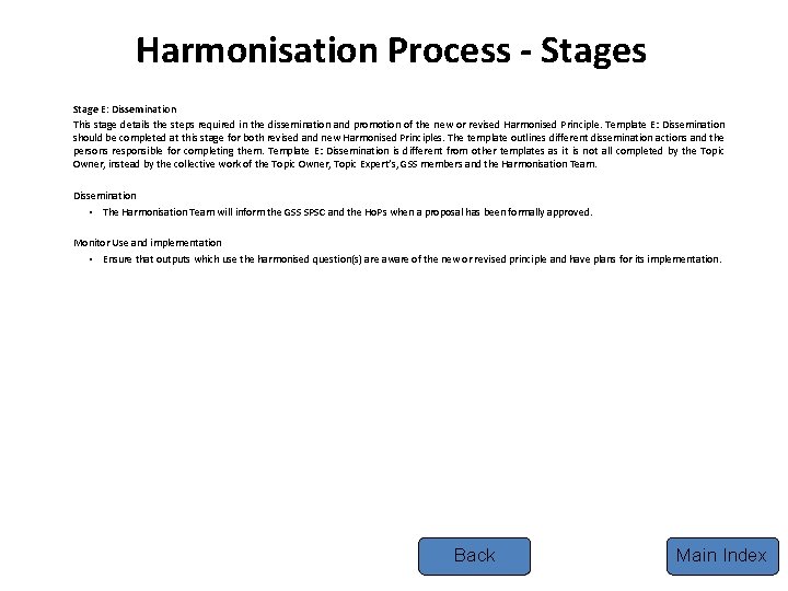 Harmonisation Process - Stages Stage E: Dissemination This stage details the steps required in