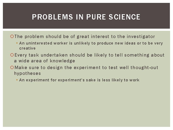 PROBLEMS IN PURE SCIENCE The problem should be of great interest to the investigator