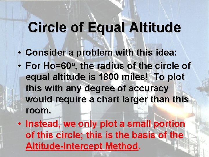 Circle of Equal Altitude • Consider a problem with this idea: • For Ho=60