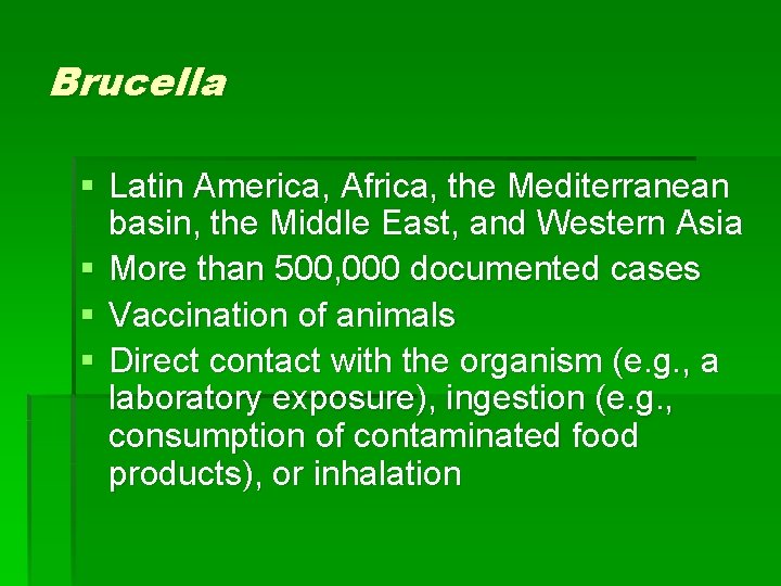 Brucella § Latin America, Africa, the Mediterranean basin, the Middle East, and Western Asia