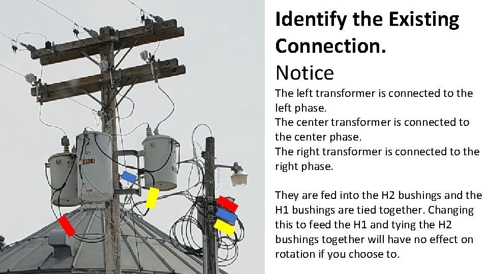 Identify the Existing Connection. Notice The left transformer is connected to the left phase.