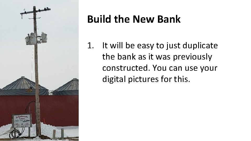Build the New Bank 1. It will be easy to just duplicate the bank