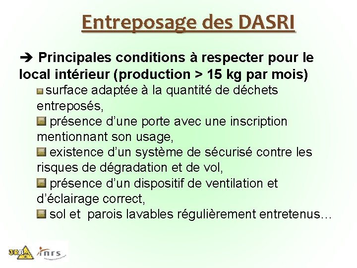 Entreposage des DASRI è Principales conditions à respecter pour le local intérieur (production >