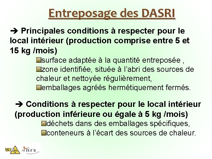 Entreposage des DASRI è Principales conditions à respecter pour le local intérieur (production comprise