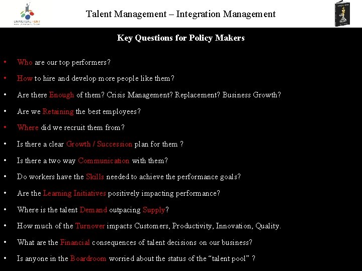 Talent Management – Integration Management Key Questions for Policy Makers • Who are our