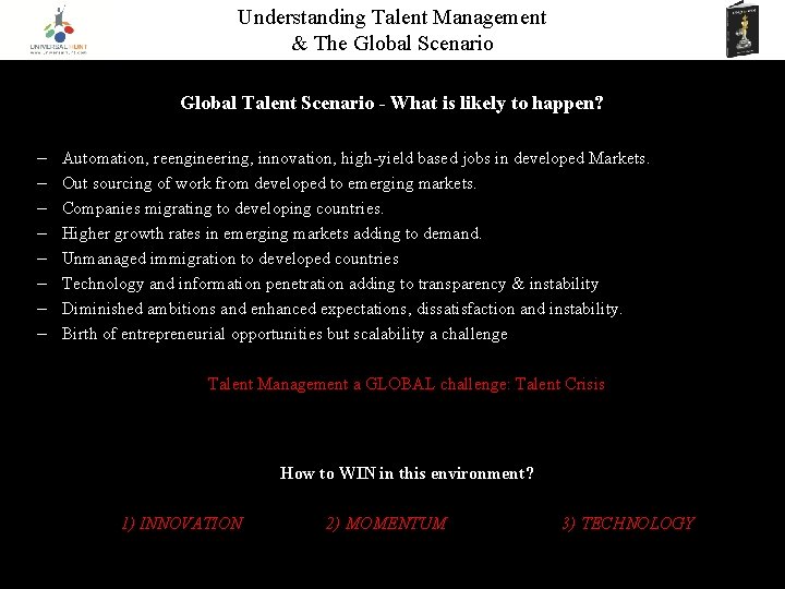 Understanding Talent Management & The Global Scenario Global Talent Scenario - What is likely