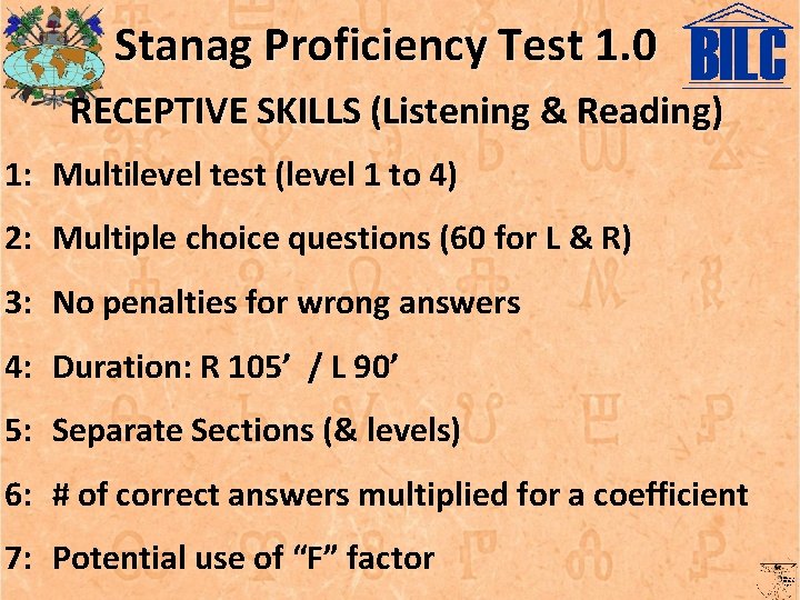 Stanag Proficiency Test 1. 0 RECEPTIVE SKILLS (Listening & Reading) 1: Multilevel test (level