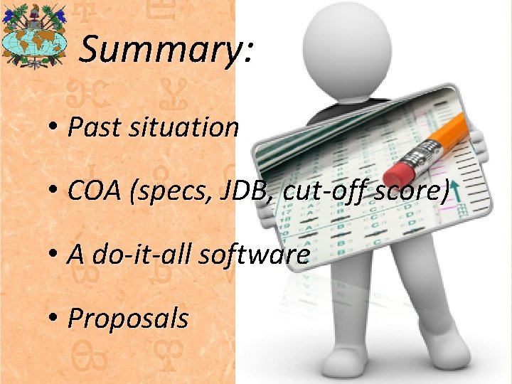 Summary: • Past situation • COA (specs, JDB, cut-off score) • A do-it-all software