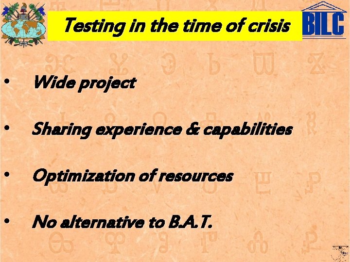 Testing in the time of crisis • Wide project • Sharing experience & capabilities