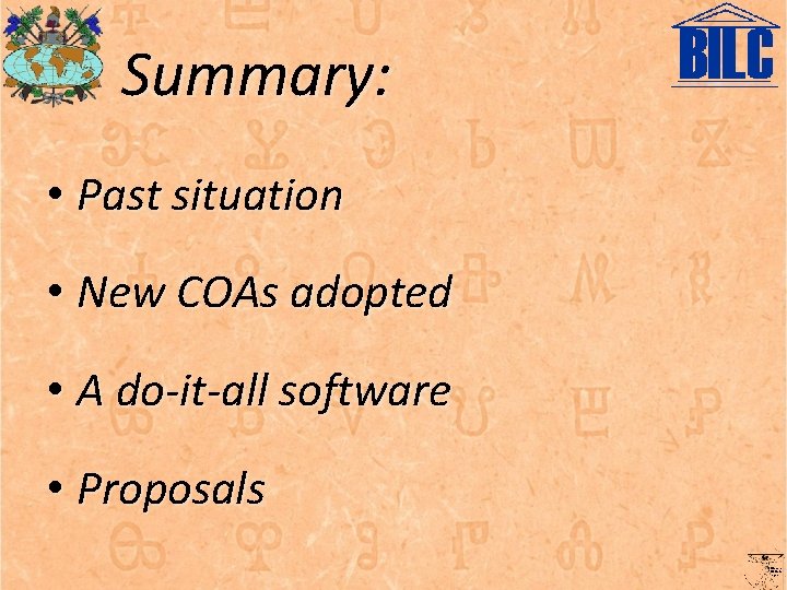 Summary: • Past situation • New COAs adopted • A do-it-all software • Proposals