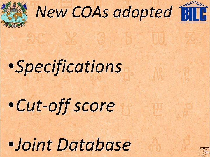 New COAs adopted • Specifications • Cut-off score • Joint Database Francesco Gratton 2013