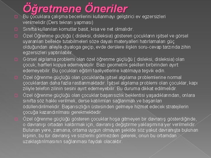 � � � � Öğretmene Öneriler Bu çocuklara çalışma becerilerini kullanmayı geliştirici ev egzersizleri