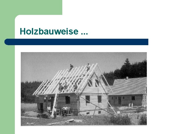 Holzbauweise. . . 