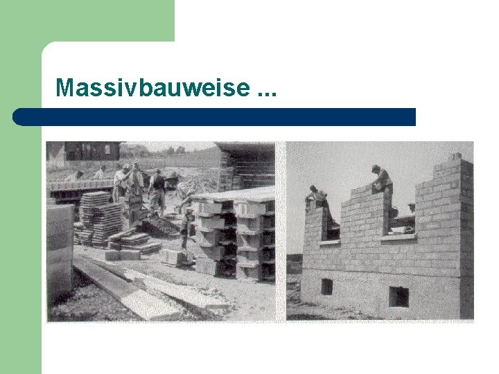 Massivbauweise. . . 