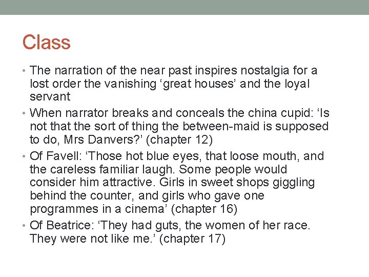 Class • The narration of the near past inspires nostalgia for a lost order
