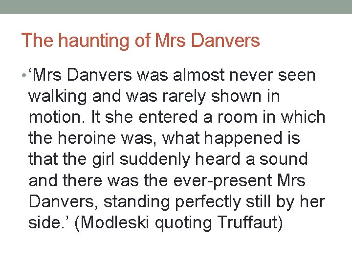 The haunting of Mrs Danvers • ‘Mrs Danvers was almost never seen walking and