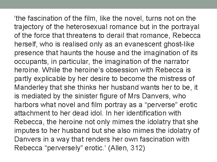 ‘the fascination of the film, like the novel, turns not on the trajectory of