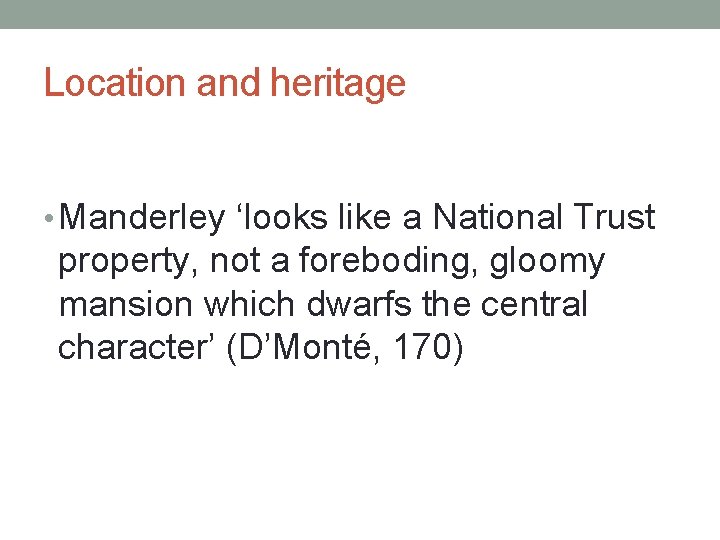 Location and heritage • Manderley ‘looks like a National Trust property, not a foreboding,