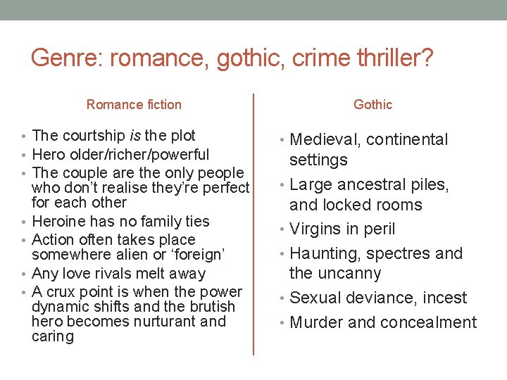 Genre: romance, gothic, crime thriller? Romance fiction • The courtship is the plot •