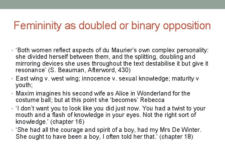 Femininity as doubled or binary opposition • ‘Both women reflect aspects of du Maurier’s