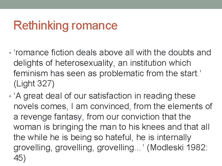 Rethinking romance • ‘romance fiction deals above all with the doubts and delights of