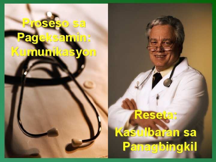 Proseso sa Pageksamin: Kumunikasyon Reseta: Kasulbaran sa Panagbingkil 