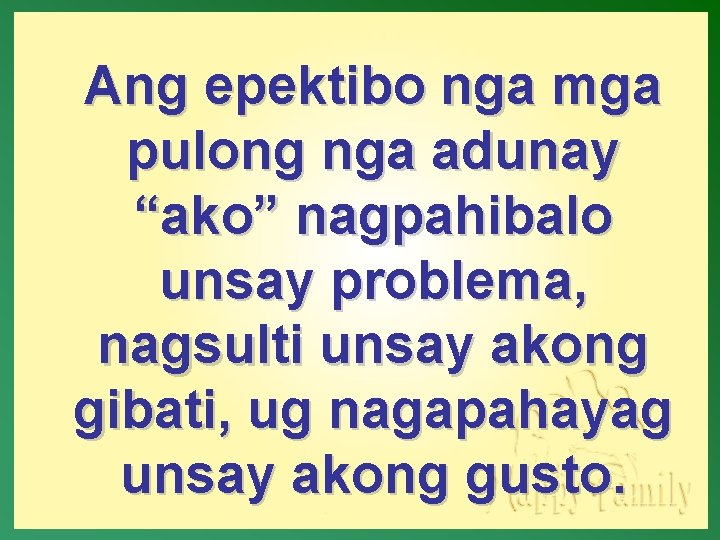 Ang epektibo nga mga pulong nga adunay “ako” nagpahibalo unsay problema, nagsulti unsay akong