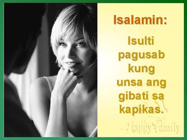 Isalamin: Isulti pagusab kung unsa ang gibati sa kapikas. 