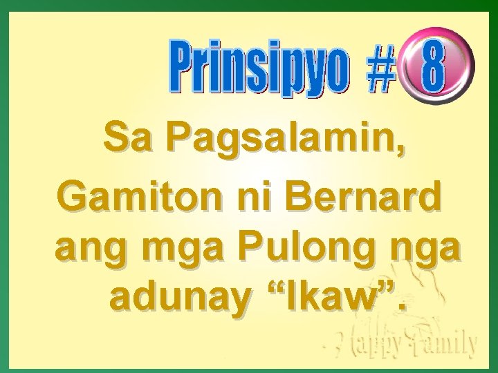 Sa Pagsalamin, Gamiton ni Bernard ang mga Pulong nga adunay “Ikaw”. 