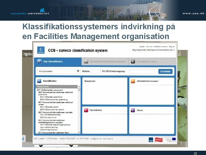 Klassifikationssystemers indvirkning på en Facilities Management organisation 22 