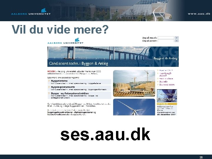 Vil du vide mere? ses. aau. dk 36 