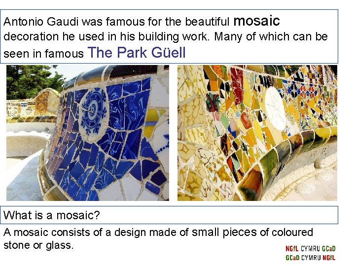 Antonio Gaudi was famous for the beautiful mosaic decoration he used in his building