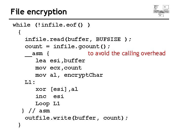 File encryption while (!infile. eof() ) { infile. read(buffer, BUFSIZE ); count = infile. File encryption while (!infile. eof() ) { infile. read(buffer, BUFSIZE ); count = infile.