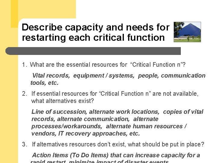 Describe capacity and needs for restarting each critical function 1. What are the essential