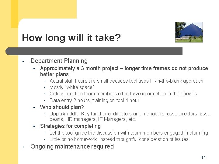 How long will it take? Department Planning Approximately a 3 month project – longer