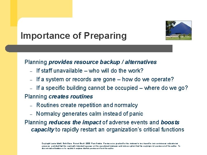 Importance of Preparing Planning provides resource backup / alternatives – If staff unavailable –
