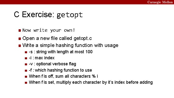 C Exercise: getopt ■ Now write your own! ■ Open a new file called