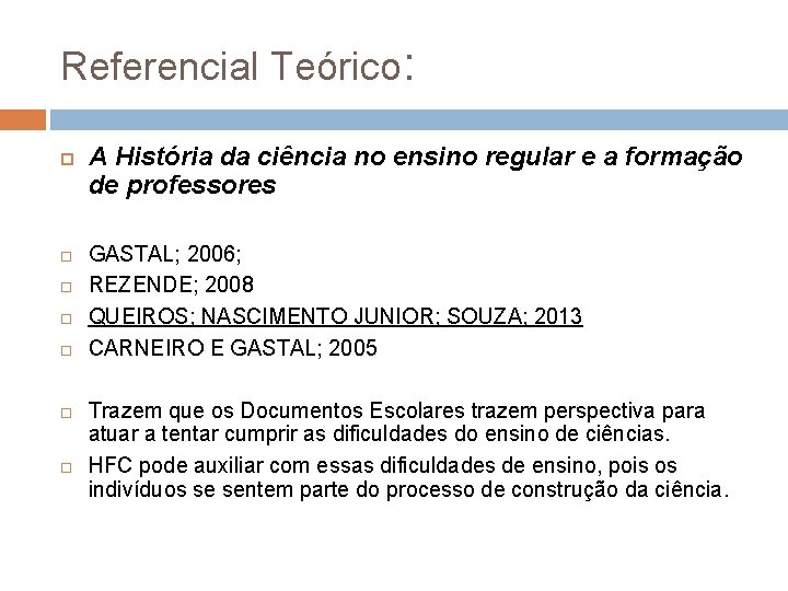 Referencial Teórico: A História da ciência no ensino regular e a formação de professores