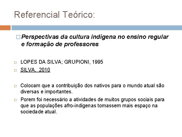 Referencial Teórico: � Perspectivas da cultura indígena no ensino regular e formação de professores